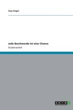 Jede Beschwerde ist eine Chance af Anja Siegel