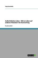 Ausserirdisches Leben - Gibt es Leben auf anderen Planeten? Ein Kurzvortrag af Tanja Stramiello