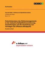 Potentialanalyse Des Risikomanagements in Der Industrie-Haftpflichtversicherung. Auswirkungen Auf Die Gestaltung Von Vertragen Bei Offshore-Windparks af Kai Brunken