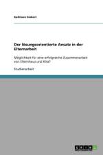 Erfolgreiche Zusammenarbeit von Kita und Familie. Der loesungsorientierte Ansatz in der Elternarbeit af Kathleen Siebert