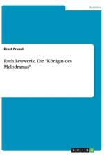 Ruth Leuwerik. Die Koenigin des Melodramas af Ernst Probst