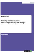 Fursorge Und Autonomie in Ernahrungsberatung Und -Therapie af Michaela Pohl