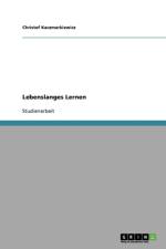 Lebenslanges Lernen af Christof Kaczmarkiewicz