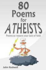 80 Poems for Atheists af John Rodwell