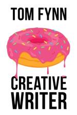 Creative Writer af Tom Fynn