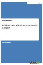 To What Extent is Word Stress Predictable in English af David Stehling