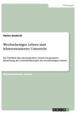 Das Unterrichtskonzept Lernen durch wechselseitiges Lehren af Stefan Gnehrich