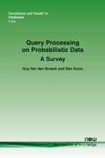 Query Processing on Probabilistic Data af Guy Van den Broeck