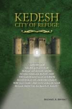 Kedesh, City of Refuge af Michael Bryant