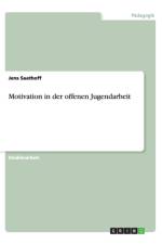 Motivation in Der Offenen Jugendarbeit af Jens Saathoff