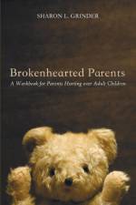 Brokenhearted Parents af Sharon L Grinder