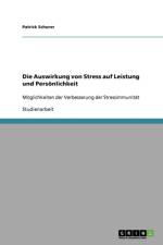 Die Auswirkung von Stress auf Leistung und Persoenlichkeit af Patrick Schorer