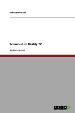Schaulust Im Reality TV af Katrin Hoffmann