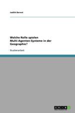 Welche Rolle spielen Multi-Agenten-Systeme in der Geographie? af Judith Bernet