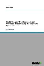 Zahlung der Bevoelkerung in den Provinzen - Die Erfassung des Imperium Romanum af Nicola Huber