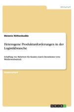 Heterogene Produktanforderungen in Der Logistikbranche af Melanie Rüthenbudde