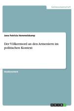 Der Volkermord an Den Armeniern Im Politischen Kontext af Jana Patricia Hemmelskamp