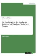 Gesellschaft in Der Epoche Des Realismus Bei 'frau Jenny Treibel' Von Fontane af Johannes Mücke