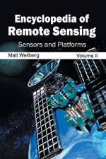 Encyclopedia of Remote Sensing: Volume II (Sensors and Platforms)