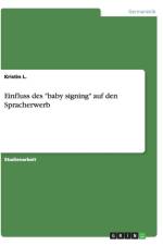 Einfluss des baby signing auf den Spracherwerb af Kristin L