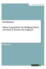 Fiktive Gegenstande Bei Wolfgang Kunne Und Maria E. Reicher. Ein Vergleich af Kim Schlotmann