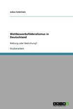 Wettbewerbsfoederalismus in Deutschland af Julian Schurholz
