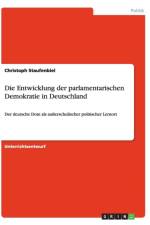 Die Entwicklung der parlamentarischen Demokratie in Deutschland af Christoph Staufenbiel