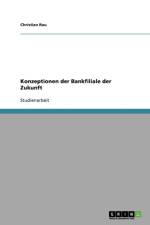 Konzeptionen der Bankfiliale der Zukunft af Christian Rau