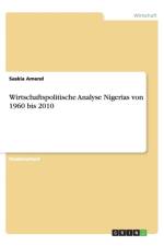 Wirtschaftspolitische Analyse Nigerias Von 1960 Bis 2010 af Saskia Amend