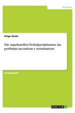 Aspektuellen Verbalperiphrasen af Kinga Gmiat