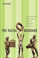 The Racial Mundane af Ju Yon Kim