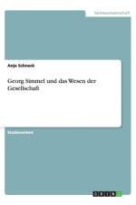 Georg Simmel Und Das Wesen Der Gesellschaft af Anja Schneck