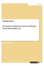 E-Commerce Business Case for Africana Foods and Drinks Ltd af Richardson Steve