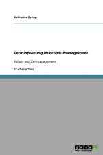 Terminplanung im Projektmanagement af Katharina Zering