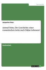 Animal Triste. Die Geschichte Einer Romantischen Liebe Nach Niklas Luhmann? af Jacqueline Peter