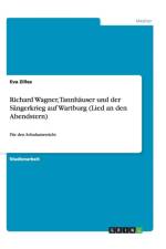 Richard Wagner, Tannhauser und der Sangerkrieg auf Wartburg (Lied an den Abendstern) af Eva Zilles