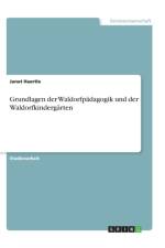 Grundlagen der Waldorfpadagogik und der Waldorfkindergarten af Janet Haertle