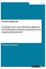 El septimo arte como elemento didactico innovador para su puesta en practica en los estudios universitarios af Christina Holgado Sáez