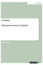 Bildungstheoretische Didaktik af Jule Ebbing