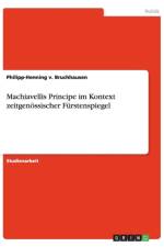 Machiavellis Principe Im Kontext Zeitgenossischer Furstenspiegel af Philipp-Henning V Bruchhausen