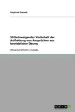 Stillschweigender Vorbehalt der Aufhebung von Anspruchen aus betrieblicher UEbung af Siegfried Schwab