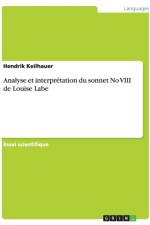 Analyse et interpretation du sonnet No VIII de Louise Labe af Hendrik Keilhauer