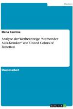 Analyse der Werbeanzeige Sterbender Aids-Kranker von United Colors of Benetton af Elena Kaznina