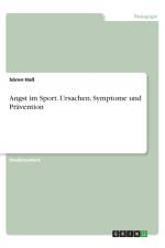 Angst im Sport. Ursachen, Symptome und Pravention af Soeren Hass