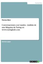 Conversaciones con Landru - Analisis de una Maquina de Turing en www.turinghub.com af Theresa Marx