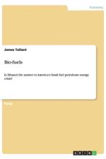Bio-fuels. Is Ethanol the answer to America's fossil fuel petroleum energy crisis? af James Tallant