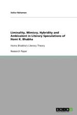 Liminality, Mimicry, Hybridity and Ambivalent in Literary Speculations of Homi K. Bhabha af Valiur Rahaman