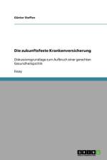Zukunftsfeste Krankenversicherung af Gunter Steffen