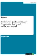 Inwieweit ist Quellenarbeit in der Grundschule sinnvoll und erfolgsversprechend? af Olga Hock