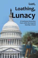 Lust, Loathing, Lunacy af Frank Sherry
